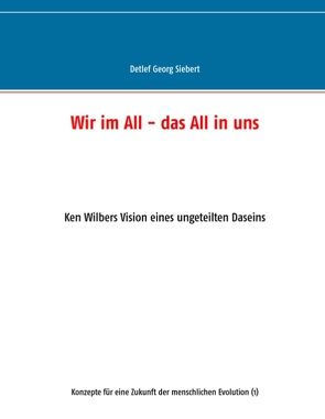 Wir im All – das All in uns von Siebert,  Detlef Georg