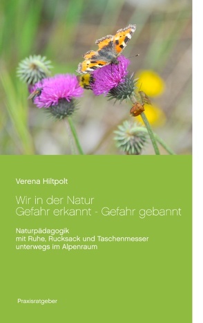 Wir in der Natur Gefahr erkannt – Gefahr gebannt von Hiltpolt,  Verena