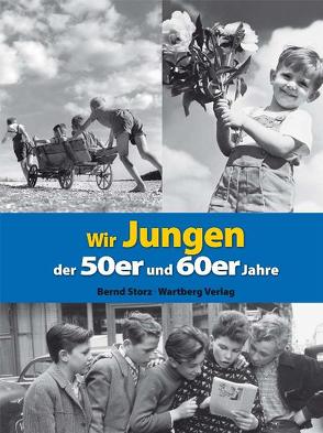 Wir Jungen der 50er und 60er Jahre von Storz,  Bernd