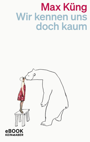 Wir kennen uns doch kaum von Küng,  Max