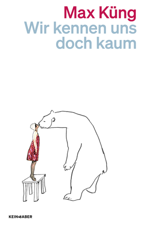 Wir kennen uns doch kaum von Küng,  Max