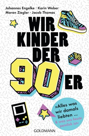 Wir Kinder der Neunziger von Engelke,  Johannes, Thomas,  Jacob, Weber,  Karin, Ziegler,  Maren