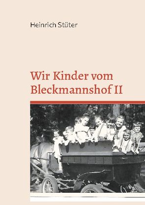 Wir Kinder vom Bleckmannshof II von Stüter,  Heinrich