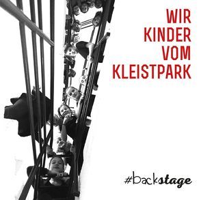 Wir Kinder vom Kleistpark #backstage von Marx,  Elena, Tröndle,  Jens