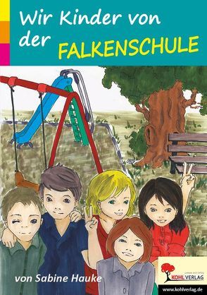 Wir Kinder von der Falkenschule von Hauke,  Sabine