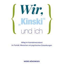 Wir, „Kinski“ und ich von Bökemeier,  Wiebe