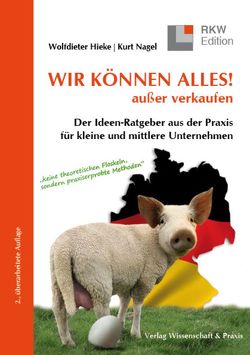 WIR KÖNNEN ALLES! außer verkaufen. von Hieke,  Wolfdieter, Nagel,  Kurt