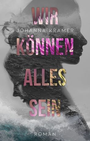 Wir können alles sein von Kramer,  Johanna