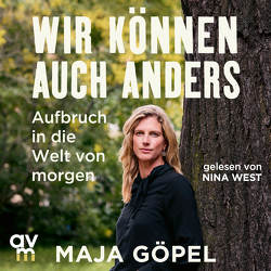 Wir können auch anders von Göpel,  Maja