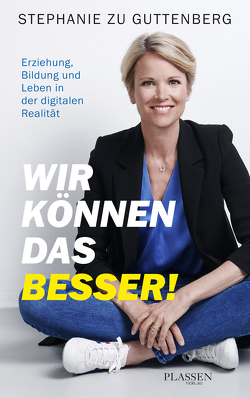 Wir können das besser! von Guttenberg,  Stephanie zu