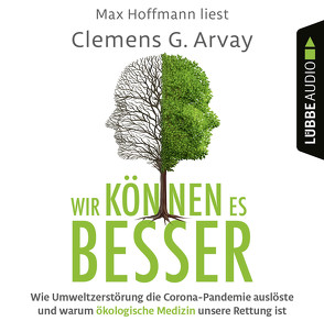 Wir können es besser von Arvay,  Clemens G., Hoffmann,  Max