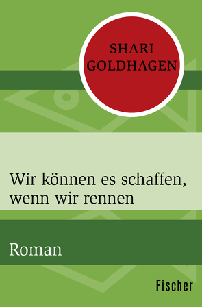 Wir können es schaffen, wenn wir rennen von Goga-Klinkenberg,  Susanne, Goldhagen,  Shari