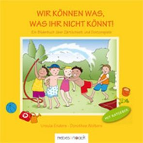 Wir können was, was ihr nicht könnt von Eberhardt,  Bernd, Enders,  Ursula, Wolters,  Dorothee