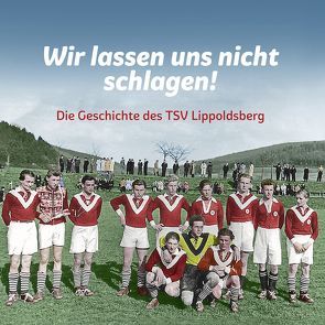 Wir lassen uns nicht schlagen! von Langer,  Hans-Jörg, Mildner,  Robert, Schäfer,  Wolfgang, Wehling,  Volker