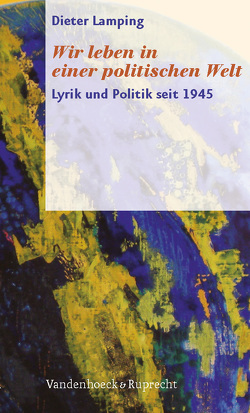 »Wir leben in einer politischen Welt« von Frieling,  Simone, Lamping,  Dieter