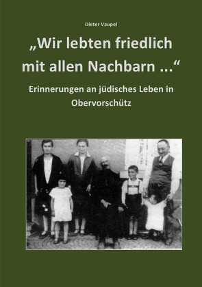 „Wir lebten friedlich mit allen Nachbarn …“ von Vaupel,  Dieter