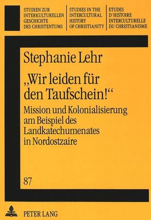 «Wir leiden für den Taufschein¿» von Lehr-Rosenberg,  Stephanie