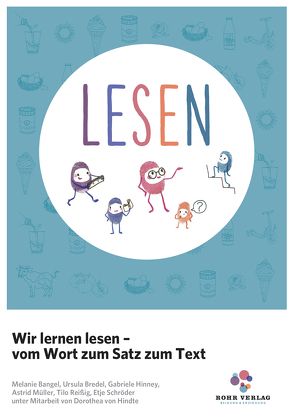 Wir lernen lesen – vom Wort zum Satz zum Text von Bangel,  Melanie, Bredel,  Ursula, Hinney,  Gabriele, Müller,  Astrid, Reißig,  Tilo, Schröder,  Etje, von Hindte,  Dorothea