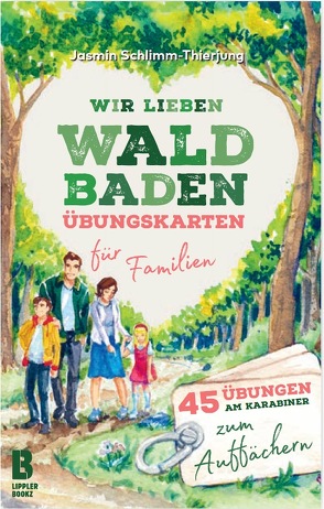 Wir lieben Waldbaden – Übungskarten für Familien von Lazaru,  Diana, Schlimm-Thierjung,  Jasmin