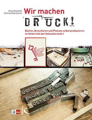 Wir machen Druck! von Dieckhoff,  Artur, Eikenbusch,  Gerhard