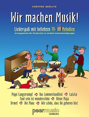 Wir machen Musik! von Amann,  H., Dietrich,  L., Elfers,  K., Gaze,  H., Johansson,  J., Peermusic, Posega,  H., Raab,  S., Riedel,  G., Svoboda,  K., Zuckowski,  R.