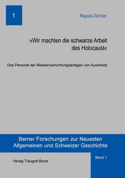 Wir machten die schwarze Arbeit des Holocaust von Zürcher,  Regula