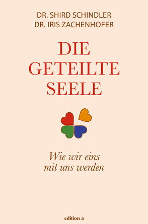 Die geteilte Seele von Schindler,  Shird, Zachenhofer,  Iris