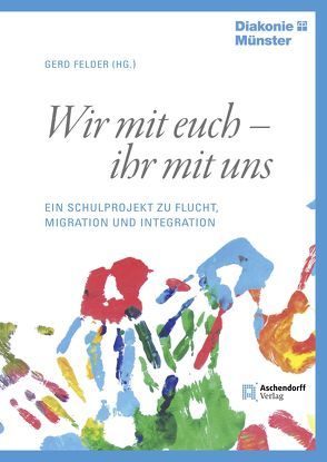 Wir mit euch – ihr mit uns von Felder,  Gerd