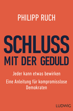 Schluss mit der Geduld von Ruch,  Philipp