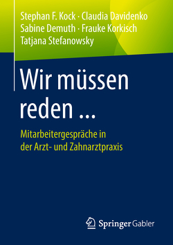 Wir müssen reden … von Davidenko,  Claudia, Demuth,  Sabine, Kock,  Stephan F., Korkisch,  Frauke, Stefanowsky,  Tatjana