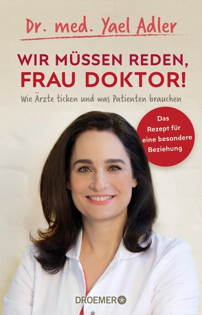 Wir müssen reden, Frau Doktor! von Adler,  Dr. med. Yael, Spitzer,  Katja