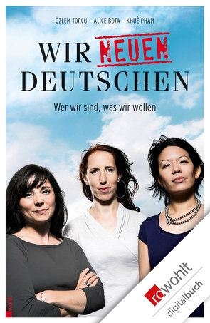 Wir neuen Deutschen von Bota,  Alice, Pham,  Khuê, Topcu,  Özlem