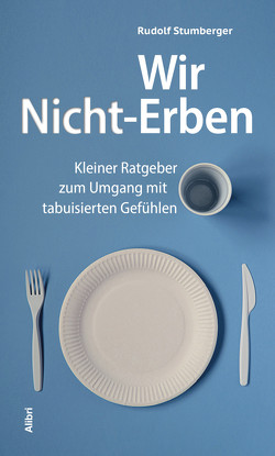 Wir Nicht-Erben von Stumberger,  Rudolf