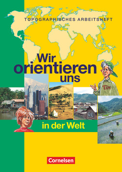 Wir orientieren uns – Topographische Arbeitshefte von Berger,  Otto, Fischer,  Peter