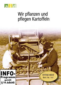 Wir pflanzen und pflegen Kartoffeln – Einzellizenz von Bundesanstalt für Landwirtschaft und Ernährung