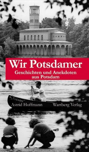 Wir Potsdamer von Hoffmann,  Astrid