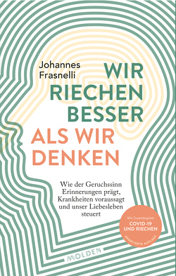 Wir riechen besser als wir denken von Frasnelli,  Johannes