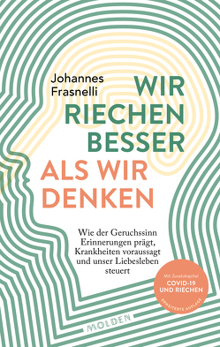 Wir riechen besser als wir denken von Frasnelli,  Johannes