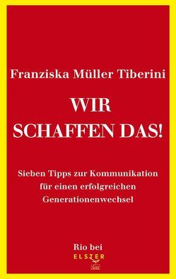 Wir schaffen das! von Müller Tiberini,  Franziska