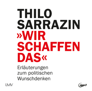 Wir schaffen das von Sarrazin,  Thilo, Schwarzmeier,  Michael