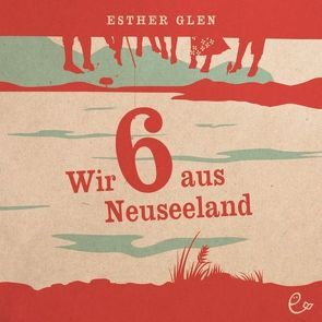 Wir sechs aus Neuseeland von Glen,  Esther, Kröll,  Tatjana, Petri,  Mona, Rutz,  Wendy