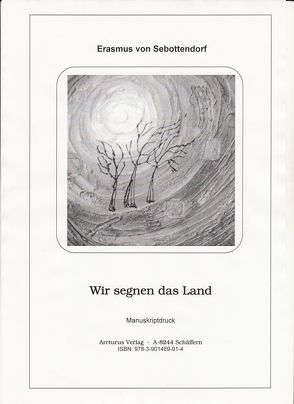 Wir segnen das Land von Sebottendorf,  Erasmus von