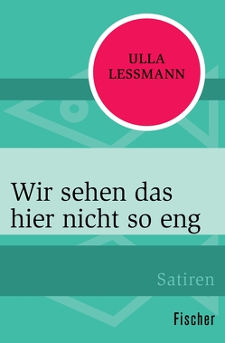 Wir sehen das hier nicht so eng von Lessmann,  Ulla