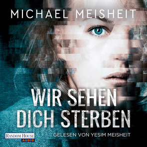 Wir sehen dich sterben von Meisheit,  Michael, Meisheit,  Yesim