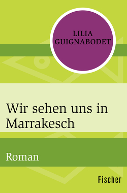 Wir sehen uns in Marrakesch von Guignabodet,  Lilia, Hagedorn,  Eliane, Runge,  Bettina