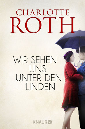 Wir sehen uns unter den Linden von Roth,  Charlotte