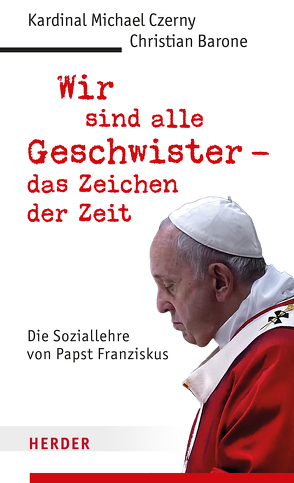 Wir sind alle Geschwister – das Zeichen der Zeit von Barone,  Christian, Czerny,  Michael