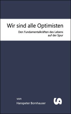 Wir sind alle Optimisten von Bornhauser,  Hanspeter