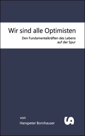 Wir sind alle Optimisten von Bornhauser,  Hanspeter