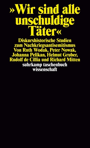 Wir sind alle unschuldige Täter von Gruber,  Helmut, Mitten,  Richard, Nowak,  Peter, Pelikan,  Johanna, Wodak,  Ruth, Zilia,  Rudolf de